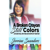 A Broken Crayon Still Colors: How to Live God's Will for Your Life in Spite of Your Past - Paperback