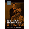 Weimar Radicals: Nazis and Communists Between Authenticity and Performance - Paperback