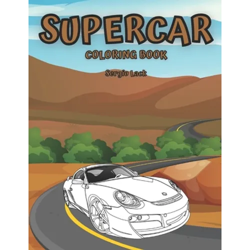 Supercar Coloring Book: Car Coloring Book For Kids Luxury Cars - Paperback