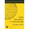 Faith Formation in a Secular Age: Responding to the Church's Obsession with Youthfulness - Paperback