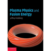 Plasma Physics and Fusion Energy - Paperback