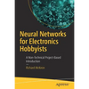 Neural Networks for Electronics Hobbyists: A Non-Technical Project-Based Introduction - Paperback