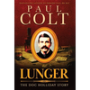 Lunger: The Doc Holliday Story - Hardcover