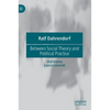 Ralf Dahrendorf: Between Social Theory and Political Practice - Hardcover
