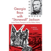 Georgia Boys with Stonewall Jackson: James Thomas Thompson and the Walton Infantry - Paperback