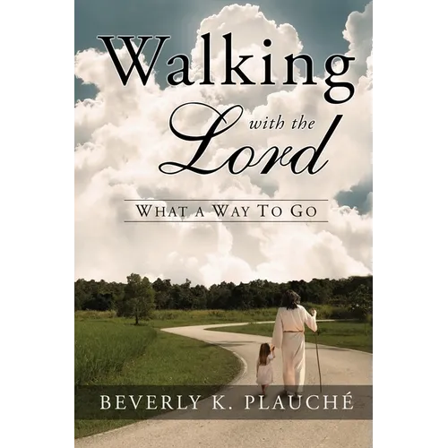 Walking With The Lord: What A Way to Go - Paperback