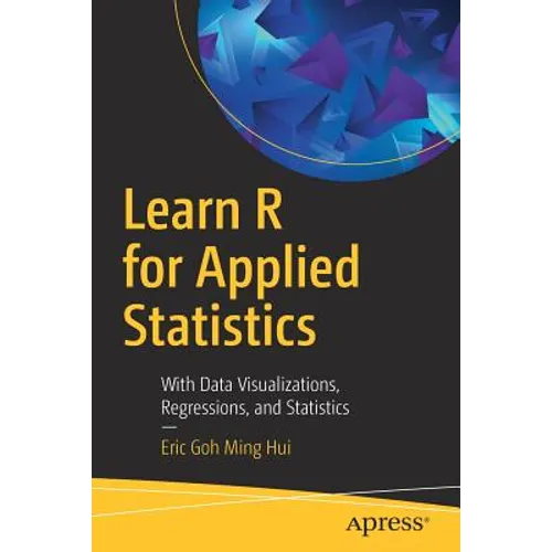 Learn R for Applied Statistics: With Data Visualizations, Regressions, and Statistics - Paperback