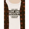 Love and Industry: A Midwestern Workbook - Paperback