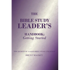 The Bible Study Leader's Handbook: Getting Started - Paperback