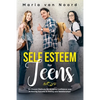 Self Esteem for Teens: Six Proven Methods for Building Confidence and Achieving Success in Dating and Relationships - Paperback
