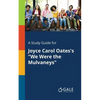 A Study Guide for Joyce Carol Oates's "We Were the Mulvaneys" - Paperback