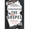Reconstructing the Gospel: Finding Freedom from Slaveholder Religion - Paperback