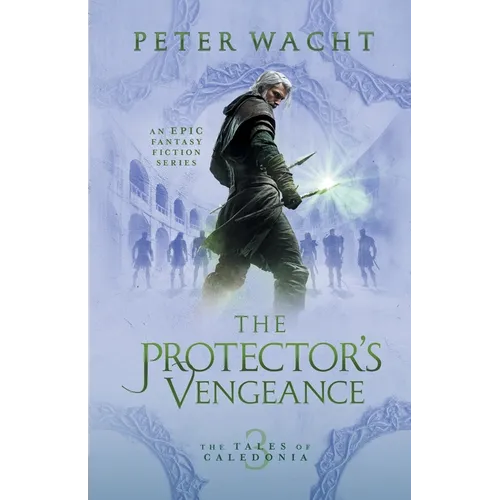 The Protector's Vengeance: The Tales of Caledonia, Book 3 - Paperback