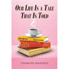 Our Life Is A Tale That Is Told - Paperback
