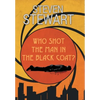 Who Shot the Man in the Black Coat? - Hardcover