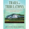 Trails and Tribulations: Stories of Hunting Elk and Packing Mules in Wyoming's High Country - Paperback