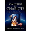 Some Trust in Chariots - Paperback