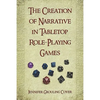 The Creation of Narrative in Tabletop Role-Playing Games - Paperback