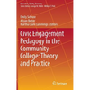 Civic Engagement Pedagogy in the Community College: Theory and Practice - Hardcover