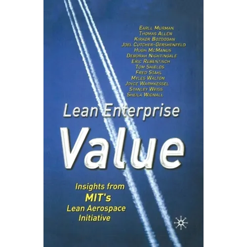 Lean Enterprise Value: Insights from Mit's Lean Aerospace Initiative - Paperback