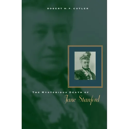 The Mysterious Death of Jane Stanford - Hardcover