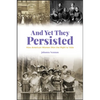 And Yet They Persisted - Paperback