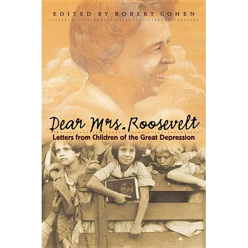 Dear Mrs. Roosevelt: Letters from Children of the Great Depression - Paperback