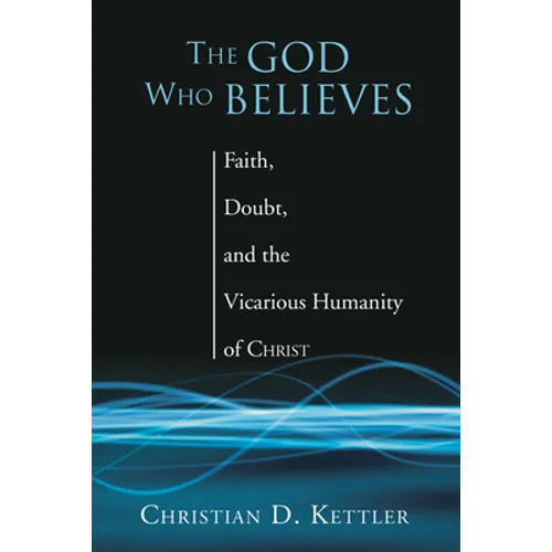 The God Who Believes - Paperback