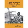 What Do You Do with a Drunken Sailor? - Paperback