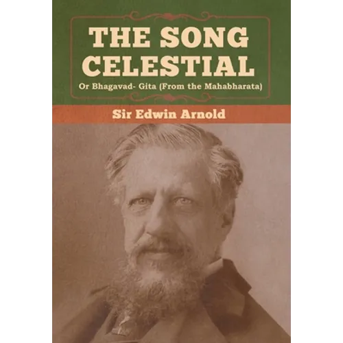 The Song Celestial or Bhagavad- Gita (From the Mahabharata) - Hardcover