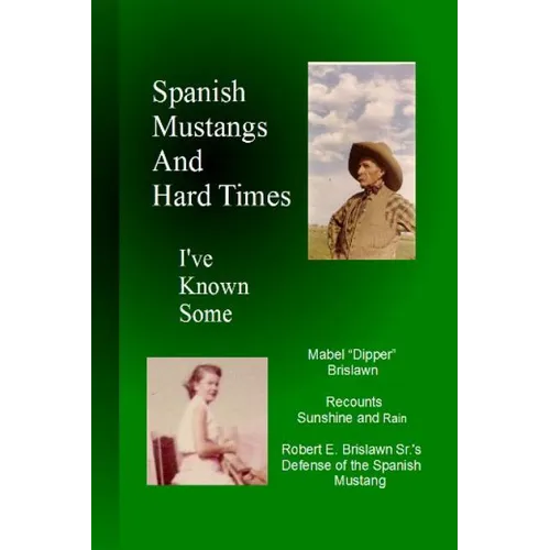 Spanish Mustangs and Hard Times - Paperback