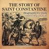 The Story of Saint Constantine - Biography for Kids Children's Biography Books - Paperback