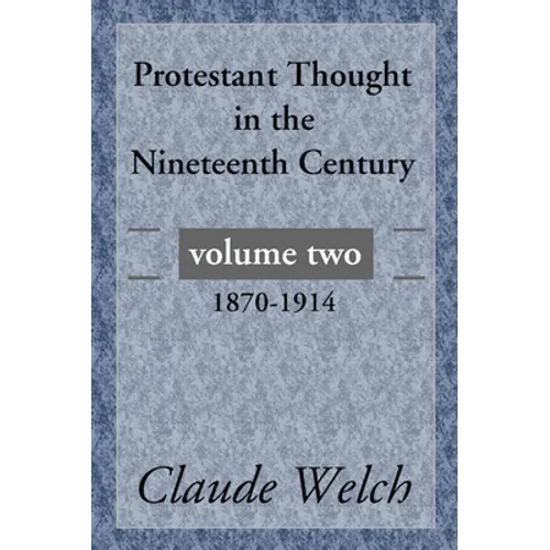 Protestant Thought in the Nineteenth Century, Volume 2 - Paperback