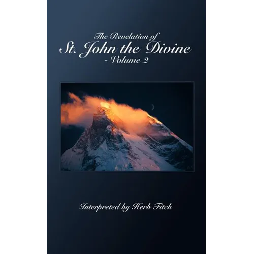 The Revelation of St. John the Divine - Volume 2: Interpreted by Herb Fitch - Paperback