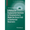 A Method of Fundamental Solutions in Poroelasticity to Model the Stress Field in Geothermal Reservoirs - Paperback