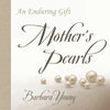 Mother's Pearls: An Enduring Gift - Paperback