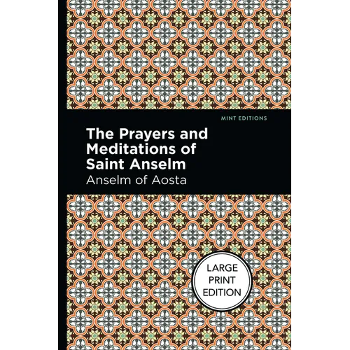 The Prayers and Meditations of St. Anslem: Large Print Edition - Paperback