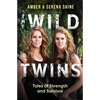 The Wild Twins: Tales of Strength and Survival - Paperback