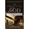 The Presents of God: Discovering your Spiritual Gifts. A Practical Guide - Paperback