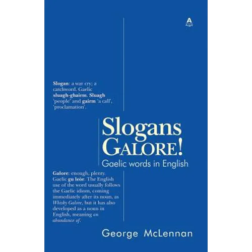 Slogans Galore!: Gaelic words in English - Paperback