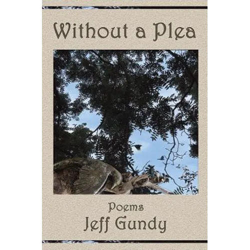 Without a Plea: Poems - Paperback