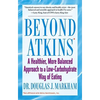 Beyond Atkins: A Healthier, More Balanced Approach to a Low Carbohydrate Way of Eating - Paperback