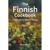 The Finnish Cookbook Traditional and Modern Recipes - Paperback