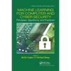 Machine Learning for Computer and Cyber Security: Principle, Algorithms, and Practices - Paperback