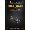 The Origin of Enoch: Divine Trials Series Book 1 - Paperback