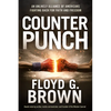 Counterpunch: An Unlikely Alliance of Americans Fighting Back for Faith and Freedom - Paperback