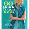 60 Quick Cotton Knits: The Ultimate Cotton Collection in Ultra Pima from Cascade Yarns - Paperback