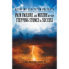 Pain, Failure, and Misery Are the Stepping Stones to Success: Recovery Ecosystem Presents - Paperback