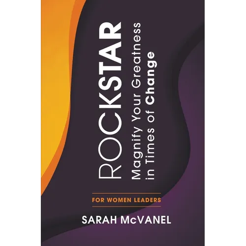 Rockstar: Magnify Your Greatness in Times of Change for Women Leaders - Paperback