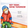 Not Today, Maybe Tomorrow - Hardcover